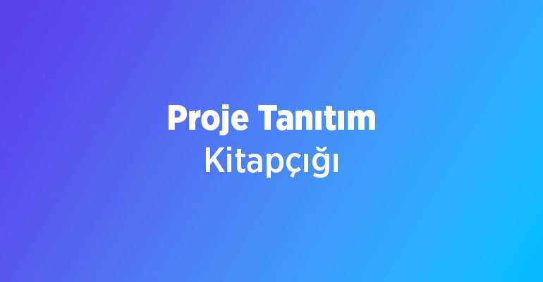 Proje Tanıtım Kitapçığı